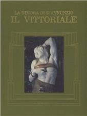 La dimora di D'Annunzio. Il Vittoriale