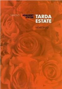 Tarda estate - Adalbert Stifter - Libro Novecento 1989 | Libraccio.it