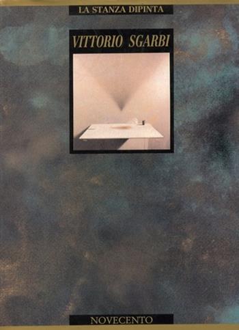 La stanza dipinta - Vittorio Sgarbi - Libro Novecento 1989, La fonte di Narciso.Collana scritti arte | Libraccio.it