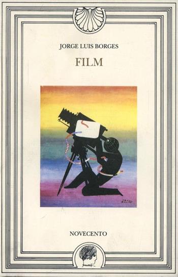 Film - Jorge L. Borges - Libro Novecento 1991, Narciso.Biblioteca di letteratura | Libraccio.it