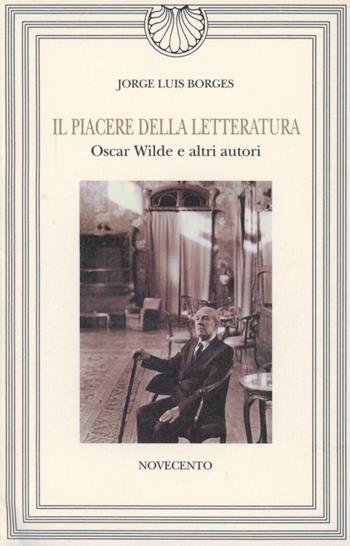 Il piacere della letteratura - Jorge L. Borges - Libro Novecento 1995, Narciso.Biblioteca di letteratura | Libraccio.it