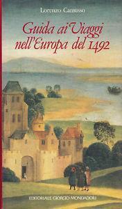 Guida ai viaggi nell'Europa del 1492  - Libro Editoriale Giorgio Mondadori 1990, I libri di Millelibri | Libraccio.it