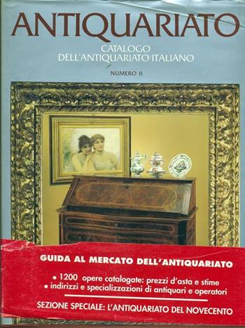 Antiquariato. Catalogo dell'antiquariato italiano. Vol. 8  - Libro Editoriale Giorgio Mondadori 1993, Guide al collezionismo | Libraccio.it