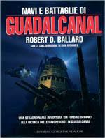 Navi e battaglie di Guadalcanal - Robert D. Ballard - Libro Editoriale Giorgio Mondadori 1993 | Libraccio.it
