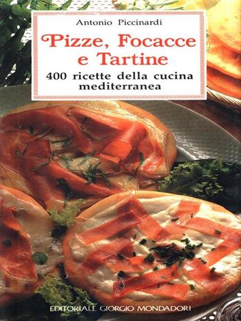 Pizze, focacce e tartine  - Libro Editoriale Giorgio Mondadori 1994 | Libraccio.it