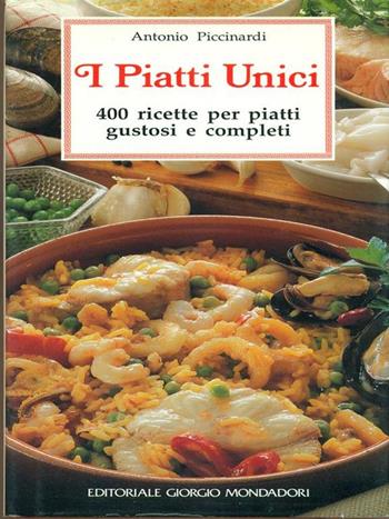 I piatti unici  - Libro Editoriale Giorgio Mondadori 1994 | Libraccio.it