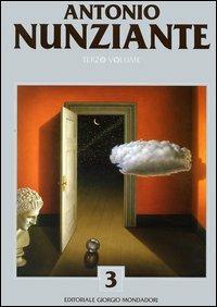 Catalogo generale delle opere di Antonio Nunziante. Vol. 3 - Paolo Levi, Vittorio Sgarbi - Libro Editoriale Giorgio Mondadori 2005, Cataloghi d'Arte | Libraccio.it