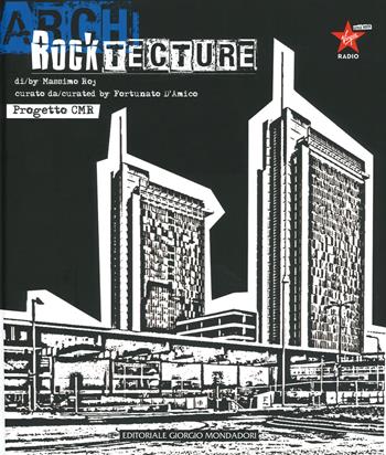 Rocktecture. Progetto CMR. Ediz. italiana e inglese - Massimo Roj - Libro Editoriale Giorgio Mondadori 2020 | Libraccio.it