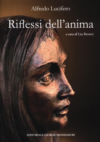 Riflessi dell'anima - Alfredo Lucifero - Libro Editoriale Giorgio Mondadori 2020 | Libraccio.it