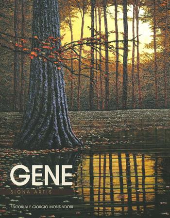 Gene. Signa artis. Ediz. a colori - Philippe Daverio, Giovanni Faccenda, Vittorio Sgarbi - Libro Editoriale Giorgio Mondadori 2020 | Libraccio.it