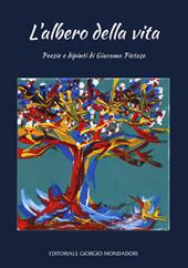 L' albero della vita. Poesie e dipinti di Giacomo Pietos. Ediz. illustrata