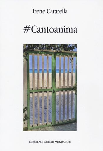 #Cantoanima. Ediz. italiana e inglese - Irene Catarella - Libro Editoriale Giorgio Mondadori 2021, Artisti contemporanei | Libraccio.it