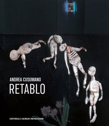 Andrea Cusumano. Retablo. Ediz. italiana e inglese  - Libro Editoriale Giorgio Mondadori 2022 | Libraccio.it