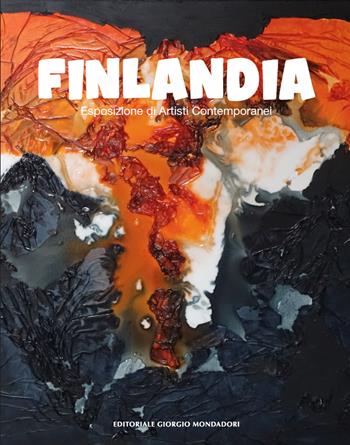 Finlandia. Esposizione di artisti contemporanei. Ediz. a colori  - Libro Editoriale Giorgio Mondadori 2022, Cataloghi d'Arte | Libraccio.it