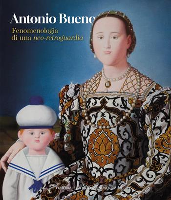Antonio Bueno. Fenomenologia di una neo-retroguardia  - Libro Editoriale Giorgio Mondadori 2025 | Libraccio.it