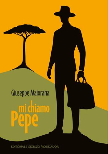 Giuseppe Maiorana. Mi chiamo Pepe - Giuseppe Maiorana - Libro Editoriale Giorgio Mondadori 2026 | Libraccio.it