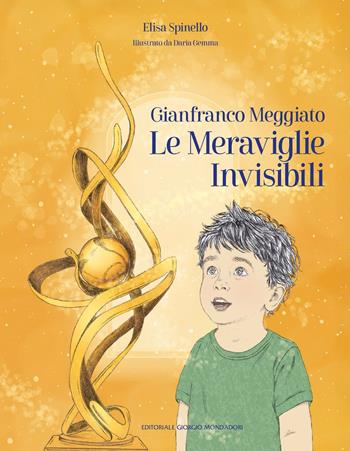 Gianfranco Meggiato. Le meraviglie invisibili - Elisa Spinello - Libro Editoriale Giorgio Mondadori 2026 | Libraccio.it