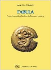 Fabula. Percorsi narrativi da Erodoto alle letture moderne. Per le Scuole - Manuela Padovan - Libro Cappelli 2001 | Libraccio.it