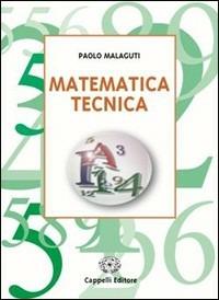 Matematica tecnica. - Paolo Malaguti - Libro Cappelli 2005 | Libraccio.it
