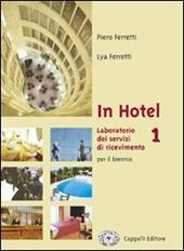 In hotel. Laboratorio dei servizi di ricevimento. Per gli Ist. professionali alberghieri. Con CD-ROM. Vol. 1