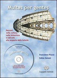 Multas per gentes. Con CD-ROM - Francesco Piazzi, Fabia Zanasi - Libro Cappelli 2006 | Libraccio.it