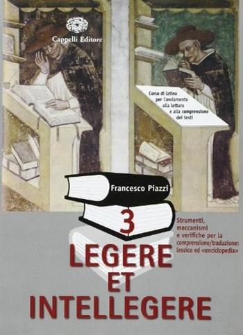 Legere et intellegere. Strumenti. Materiali per il docente. Vol. 3 - Francesco Piazzi - Libro Cappelli 2006 | Libraccio.it