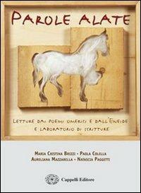 Parole alate. Per le Scuole superiori - Maria Cristina Brizzi, Paola Colella, Aureliana Mazzarella - Libro Cappelli 2007 | Libraccio.it