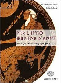 Per lungo ordine d'anni. Antologia tematica per la storiografia romana - Adalberto Bevivino, Roberto Rossi - Libro Cappelli 2007 | Libraccio.it