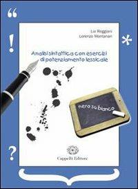 Analisi sintattica. Con esercizi di potenziamento lessicale. Per le Scuole superiori - Lia Reggiani, Lorenzo Montanari - Libro Cappelli 2008 | Libraccio.it