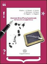 Esercizi di scrittura funzionale dal riassunto al saggio breve - Paolo Bollini, Annalisa Ghiretti, Andrea Grillini - Libro Cappelli 2008 | Libraccio.it