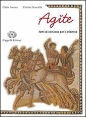 Agite. Temi di versione per il triennio. Per i Licei e gli Ist. magistrali. Con espansione online