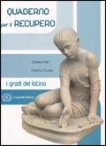 I gradi del latino. Quaderno per il recupero. - Cesare Peri, Cristina Costa - Libro Cappelli 2010 | Libraccio.it