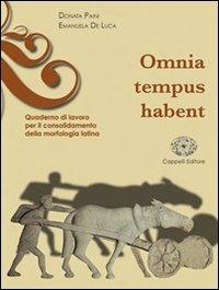 Omnia tempus habent. Quaderno di morfologia latina. Materialie per il docente. Per i Licei e gli Ist. magistrali - Donata Paini, Emanuela De Luca - Libro Cappelli 2009 | Libraccio.it