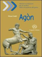 Agòn. Versioni e traduzioni per la verifica delle conoscenze del greco. Con espansione online