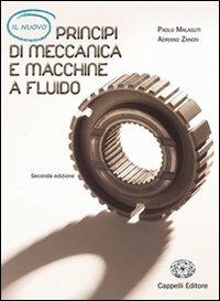 Principi di meccanica e macchine a fluido. e professionali. Con espansione online - Paolo Malaguti, Adriano Zanon - Libro Cappelli 2010 | Libraccio.it