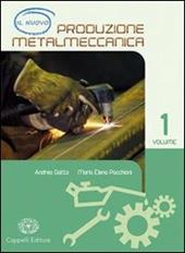 Il nuovo produzione metalmeccanica. industriali. Con espansione online. Vol. 1
