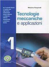Tecnologie meccaniche e applicazioni. Per gli Ist. professionali. Con espansione online. Vol. 1