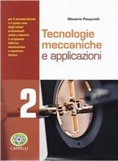 Tecnologie meccaniche e applicazioni. Per gli Ist. professionali. Con espansione online. Vol. 2
