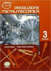 Il nuovo produzione metalmeccanica. industriali. Con espansione online. Vol. 3