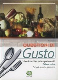 Questioni di gusto. Per gli Ist. professionali alberghieri. - Ferretti - Libro Cappelli 2012 | Libraccio.it