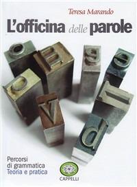 L'officina delle parole. Per le Scuole superiori. - Teresa Marando - Libro Cappelli 2012 | Libraccio.it