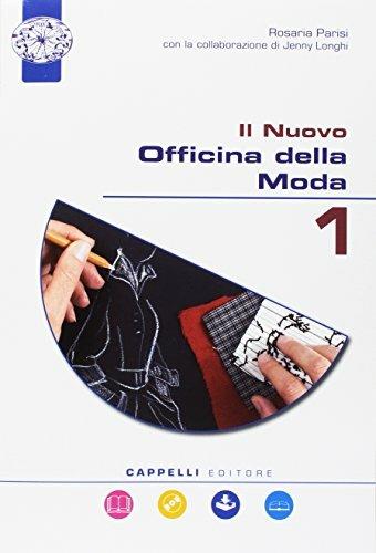 Il nuovo Officina della moda. Per il biennio degli Ist. professionali. Con e-book. Con espansione online. Con DVD-ROM - Rosaria Parisi, Jenny Longhi - Libro Cappelli 2017 | Libraccio.it