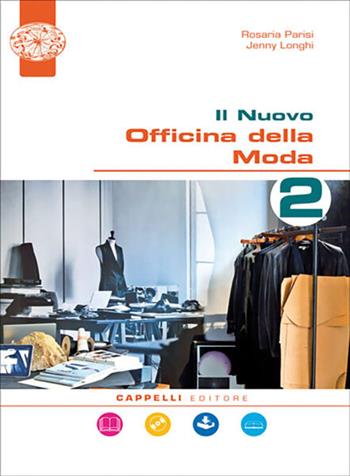 Il nuovo Officina della moda. Con ebook. Con espansione online. Con DVD-ROM. Con Poster. Vol. 2 - Rosaria Parisi, Jenny Longhi - Libro Cappelli 2018 | Libraccio.it