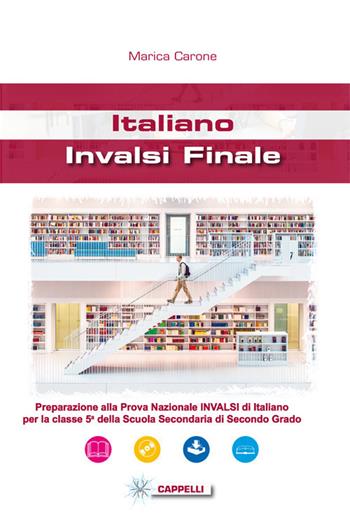 Italiano. INVALSI finale. Per le Scuole superiori - Marica Carone - Libro Cappelli 2018 | Libraccio.it