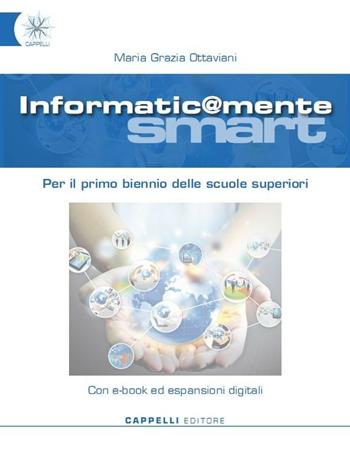 Informatic@mente smart. Con e-book. Con espansione online. Con DVD-ROM - Maria Grazia Ottaviani - Libro Cappelli 2019 | Libraccio.it
