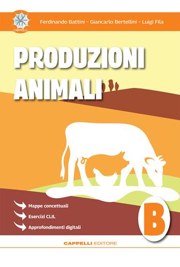 Produzioni animali. Per gli Ist. tecnici e professionali. Vol. B - Ferdinando Battini, Giancarlo Bertellini, Luigi Fila - Libro Cappelli 2023 | Libraccio.it