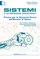 Sistemi e automazione industriale. Tracce per la seconda prova dell'esame di Stato. Meccatronica ed energia. e professionali. Con e-book. Con espansione online