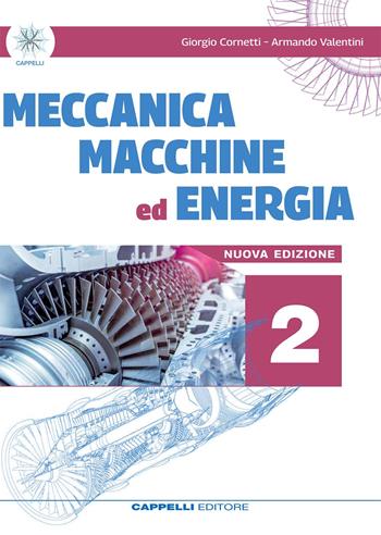 Meccanica macchine ed energia. Meccanica meccatronica. Per le Scuole superiori. Vol. 2 - Giorgio Cornetti, Armando Valentini - Libro Cappelli 2023 | Libraccio.it