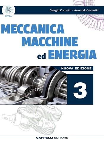 Meccanica macchine ed energia. Meccanica meccatronica. Per le Scuole superiori. Vol. 3 - Giorgio Cornetti, Armando Valentini - Libro Cappelli 2023 | Libraccio.it