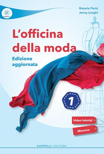L'officina della moda. Ediz. per la scuola. Vol. 1 - Rosaria Parisi, Jenny Longhi - Libro Cappelli 2024 | Libraccio.it